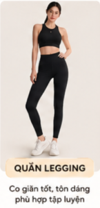 Quần legging là quần nữ hot nhất hiện nay co giãn tốt, tôn dáng phù hợp tập luyện.