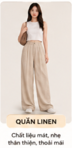Quần linen là quần nữ hot nhất hiện nay chất liệu mát, nhẹ.